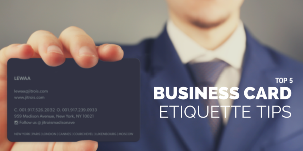 Top 5 Business Card Etiquette Tips